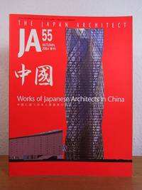 JA - The Japan Architect. Issue 55, Autumn 2004. Works of Japanese Architects in China [English...