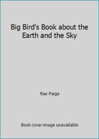 Big Bird's Book about the Earth and the Sky