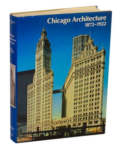 Chicago Architecture 1872 - 1922: Birth of a Metropolis