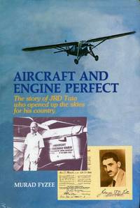 Aircraft and Engine Perfect : The Story of JRD Tata Who Opened Up the Skies for His Country by Fyzee, Murad - 1991