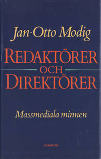 REDAKTÖRER OCH DIREKTÖRER. Massmediala minnen.