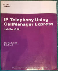 IP Telephony Using CallManager Express Lab Portfolio: Lab Portfolio