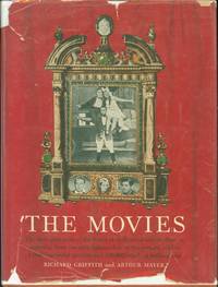 image of The Movies: the 65-Year Story of the World of Hollywood and Its Effect on America,from Pre-Nickelodeon Days to the Present