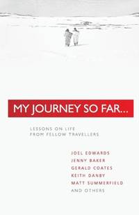 My Journey so Far : Lessons on Life from Fellow Travellers