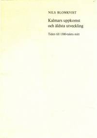 Kalmars uppkomst och äldsta utveckling Tiden till…