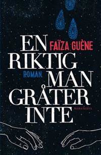 En riktig man gråter inte.