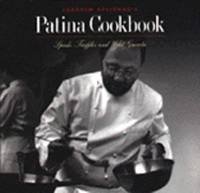 Joachim Splichal's Patina Cookbook : Spuds, Truffles, and Wild Gnocchi
