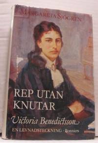 Rep utan knutar. Victoria Benedictsson - en…