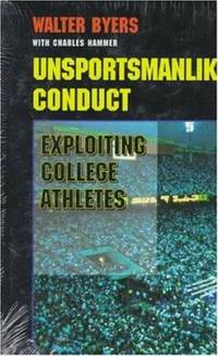 Unsportsmanlike Conduct: Exploiting College Athletes