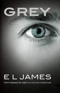 Grey: Fifty Shades of Grey as told by Christian