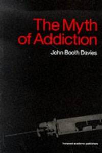 Myth of Addiction : Second Edition