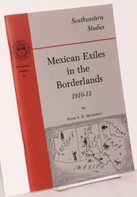 Mexican Exiles in the Borderlands, 1910-13