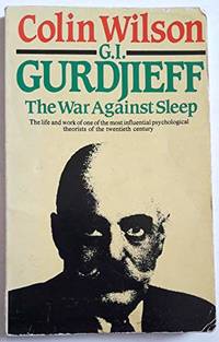 G.I.Gurdjieff: The War Against Sleep