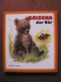 GRISCHA, der Bär (Bilder aus dem Leben der Tiere, Band 7)