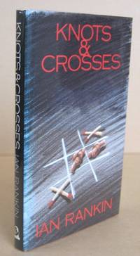 Knots and Crosses by Ian Rankin Knots and Crosses by Ian Rankin