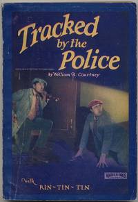 Tracked by the Police Based on the Motion Picture Story with Rin-Tin-Tin and an All Star Cast