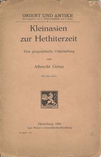 Kleinasien zur Hethiterzeit-Eine Geographische Untersuchung Mit Einer Karte (Asia Minor at the...