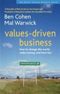 Values-Driven Business : How to Change the World, Make Money, and Have Fun