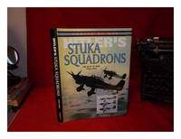 Hitler's Stuka squadrons : the Ju 87 at war 1936-1945 / John Ward