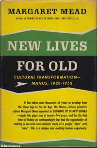 New Lives for Old: Cultural Transformation - Manus 1928 - 1953 by Margaret Mead - 1956