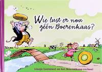 image of Wie Lust Er Nou Geen Boerenkaas?: Liesje Lentewei En Het Boerenkaas-Verhaal