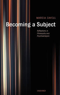Becoming a Subject: Reflections in Philosophy and Psychoanalysis