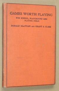 Games Worth Playing for school, playground, and playing field: with diagrams