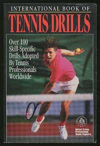 International Book of Tennis Drills by United States Professional Tennis Registry - Paperback - First edition - 1993 - from Between the Covers- Rare Books, Inc. ABAA (SKU: 140039)
