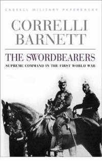 The Swordbearers : Supreme Command in the First World War