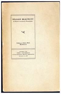 William Beaumont: A pioneer American physiologist. Offprint