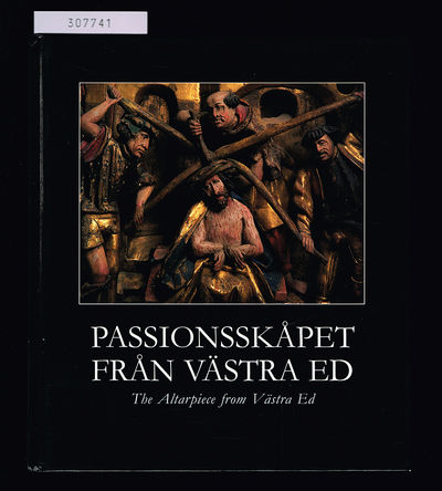 Passionsskåpet från Västra Ed. / The altarpiece…