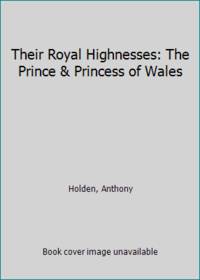 Their Royal Highnesses: The Prince & Princess of Wales
