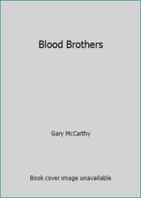 Blood Brothers by Gary McCarthy - 1989