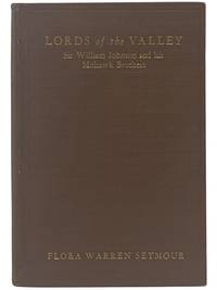 Lords of the Valley: Sir William Johnson and His Mohawk Brothers