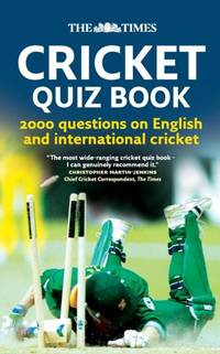 The Times Cricket Quiz Book: 2000 questions on English and International Cricket