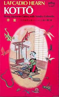 Kotto: Being Japanese Curios With Sundry Cobwebs