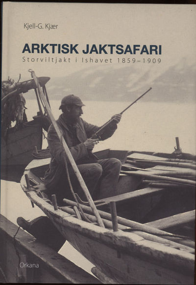 Arktisk jaktsafari. Storviltjakt i ishavet 1859 -…