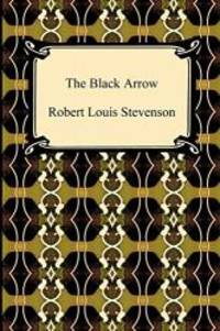 The Black Arrow by Robert Louis Stevenson - 2010-05-05