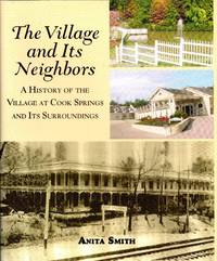 image of The Village and Its Neighbors: A History of the Village at Cook Springs and Its Surroundings