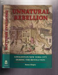 Unnatural Rebellion: Loyalists In New York City During The Revolution