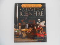 George R.R. Martin's A Game of Thrones: A Feast of Ice & Fire - the Official Companion Cookbook