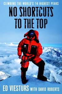 No Shortcuts to the Top : Climbing the World's 14 Highest Peaks