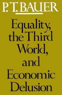 Equality, the Third World, and Economic Delusion