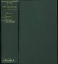 Sex Offenders - An Analysis of Types by Gebhard, Paul H., John H. Gagnon, Wardell B. Pomeroy, Cornelia V. Christenson