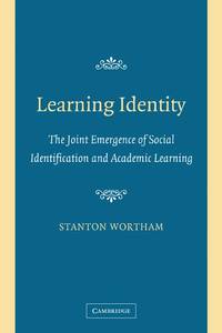 Learning Identity: The Joint Emergence of Social Identification and Academic Learning