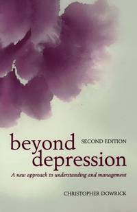 Beyond Depression: A new approach to understanding and management