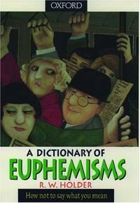 A Dictionary of Euphemisms