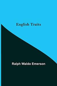 English Traits by Ralph Waldo Emerson