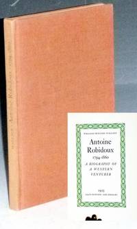 Antoine Robidoux, 1794-1860; a Biography of a Western Adventurer
