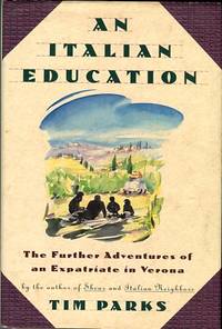 cover of An Italian Education: The Further Adventures Of An Expatriate In Verona